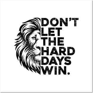 Don't Let The Hard Days Win v5 Posters and Art